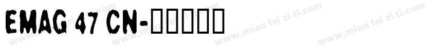 EMAG 47 CN字体转换